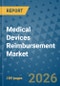 Medical Devices Reimbursement Market Insights, Competitive Landscape, and Market Forecast - 2033 - Product Thumbnail Image