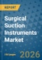 Surgical Suction Instruments Market Insights, Competitive Landscape, and Market Forecast - 2033 - Product Thumbnail Image