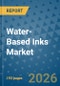 Water-Based Inks Market Insights, Competitive Landscape, and Market Forecast - 2033 - Product Thumbnail Image
