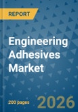 Engineering Adhesives Market Insights, Competitive Landscape, and Market Forecast - 2033- Product Image