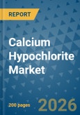 Calcium Hypochlorite Market Insights, Competitive Landscape, and Market Forecast - 2033- Product Image