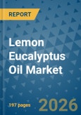 Lemon Eucalyptus Oil Market Insights, Competitive Landscape, and Market Forecast - 2033- Product Image