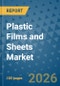 Plastic Films and Sheets Market Insights, Competitive Landscape, and Market Forecast - 2033 - Product Thumbnail Image