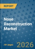 Nose Reconstruction Market Insights, Competitive Landscape, and Market Forecast - 2033- Product Image