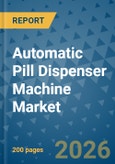 Automatic Pill Dispenser Machine Market Insights, Competitive Landscape, and Market Forecast - 2033- Product Image