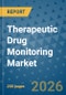 Therapeutic Drug Monitoring Market Insights, Competitive Landscape, and Market Forecast - 2033 - Product Thumbnail Image