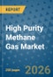 High Purity Methane Gas Market Insights, Competitive Landscape, and Market Forecast - 2033 - Product Thumbnail Image