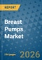 Breast Pumps Market Insights, Competitive Landscape, and Market Forecast - 2033 - Product Thumbnail Image