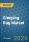 Sleeping Bag Market Insights, Competitive Landscape, and Market Forecast - 2033 - Product Thumbnail Image