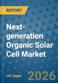 Next-generation Organic Solar Cell Market Insights, Competitive Landscape, and Market Forecast - 2033- Product Image
