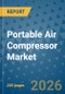Portable Air Compressor Market Insights, Competitive Landscape, and Market Forecast - 2033 - Product Thumbnail Image