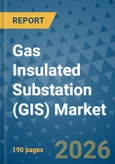 Gas Insulated Substation (GIS) Market Insights, Competitive Landscape, and Market Forecast - 2033- Product Image