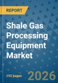 Shale Gas Processing Equipment Market Insights, Competitive Landscape, and Market Forecast - 2033- Product Image