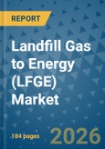 Landfill Gas to Energy (LFGE) Market Insights, Competitive Landscape, and Market Forecast - 2033- Product Image