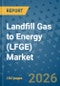 Landfill Gas to Energy (LFGE) Market Insights, Competitive Landscape, and Market Forecast - 2033 - Product Thumbnail Image