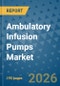 Ambulatory Infusion Pumps Market Insights, Competitive Landscape, and Market Forecast - 2033 - Product Image