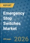 Emergency Stop Switches Market Insights, Competitive Landscape, and Market Forecast - 2033 - Product Thumbnail Image