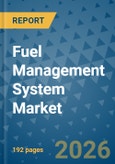 Fuel Management System Market Insights, Competitive Landscape, and Market Forecast - 2033- Product Image
