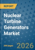 Nuclear Turbine Generators Market Insights, Competitive Landscape, and Market Forecast - 2033- Product Image