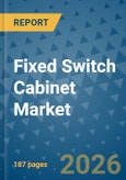 Fixed Switch Cabinet Market Insights, Competitive Landscape, and Market Forecast - 2033- Product Image