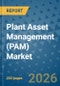 Plant Asset Management (PAM) Market Insights, Competitive Landscape, and Market Forecast - 2033 - Product Thumbnail Image