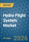 Hydro Flight System Market Insights, Competitive Landscape, and Market Forecast - 2033 - Product Thumbnail Image
