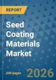 Seed Coating Materials Market Insights, Competitive Landscape, and Market Forecast - 2033- Product Image