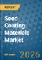 Seed Coating Materials Market Insights, Competitive Landscape, and Market Forecast - 2033 - Product Image