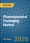 Pharmaceutical Packaging Market Insights, Competitive Landscape, and Market Forecast - 2033 - Product Thumbnail Image