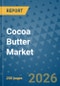 Cocoa Butter Market Insights, Competitive Landscape, and Market Forecast - 2033 - Product Thumbnail Image