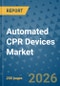 Automated CPR Devices Market Insights, Competitive Landscape, and Market Forecast - 2033 - Product Image