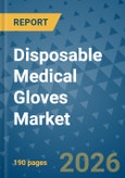 Disposable Medical Gloves Market Insights, Competitive Landscape, and Market Forecast - 2033- Product Image