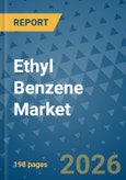 Ethyl Benzene Market Insights, Competitive Landscape, and Market Forecast - 2033- Product Image