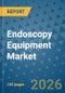 Endoscopy Equipment Market Insights, Competitive Landscape, and Market Forecast - 2033 - Product Thumbnail Image