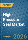 High-Pressure Seal Market Insights, Competitive Landscape, and Market Forecast - 2033- Product Image