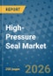 High-Pressure Seal Market Insights, Competitive Landscape, and Market Forecast - 2033 - Product Thumbnail Image