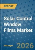 Solar Control Window Films Market Insights, Competitive Landscape, and Market Forecast - 2033- Product Image