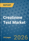 Creatinine Test Market Insights, Competitive Landscape, and Market Forecast - 2033- Product Image
