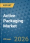 Active Packaging Market Insights, Competitive Landscape, and Market Forecast - 2033 - Product Image