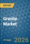 Granite Market Insights, Competitive Landscape, and Market Forecast - 2033 - Product Thumbnail Image
