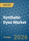 Synthetic Dyes Market Insights, Competitive Landscape, and Market Forecast - 2033 - Product Thumbnail Image