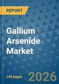 Gallium Arsenide Market Insights, Competitive Landscape, and Market Forecast - 2033- Product Image
