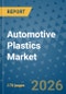 Automotive Plastics Market Insights, Competitive Landscape, and Market Forecast - 2033 - Product Thumbnail Image