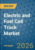 Electric and Fuel Cell Truck Market Insights, Competitive Landscape, and Market Forecast - 2033- Product Image