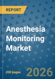 Anesthesia Monitoring Market Insights, Competitive Landscape, and Market Forecast - 2033- Product Image
