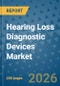 Hearing Loss Diagnostic Devices Market Insights, Competitive Landscape, and Market Forecast - 2033 - Product Thumbnail Image
