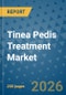 Tinea Pedis Treatment Market Insights, Competitive Landscape, and Market Forecast - 2033 - Product Thumbnail Image