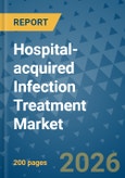 Hospital-acquired Infection Treatment Market Insights, Competitive Landscape, and Market Forecast - 2033- Product Image