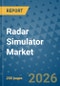 Radar Simulator Market Insights, Competitive Landscape, and Market Forecast - 2033 - Product Thumbnail Image