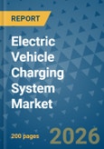 Electric Vehicle Charging System Market Insights, Competitive Landscape, and Market Forecast - 2033- Product Image